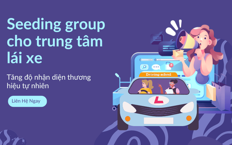 Dịch vụ seeding group cho trung tâm dạy lái xe